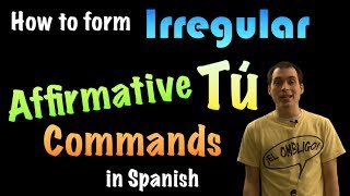 03 Spanish Lesson  Affirmative tú commands part 2  Irregulars [upl. by Einnij]