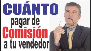 Cuánto pagar de comision a tu vendedor [upl. by Nwavahs]