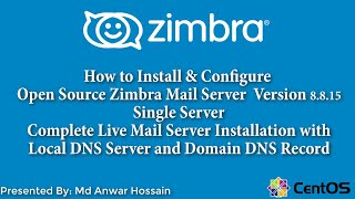 How to Install and Configure Zimbra Mail Server Version 8 8 15 in a Single Server [upl. by Herahab]