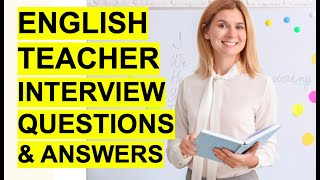 ENGLISH TEACHER Interview Questions amp Answers How to PASS an English Teaching Interview [upl. by Akin]