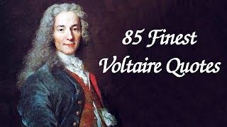 85 Finest Voltaire Quotes [upl. by Ellevehs]