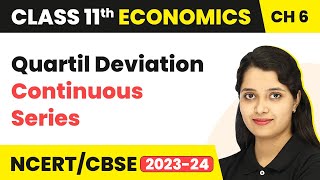 Quartile Deviation Continuous SeriesMeasures of DispersionClass 11EconomicsStatistics [upl. by Ardnuasal81]