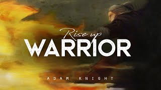 Rise Up Warrior  Adam Knight LYRICS [upl. by Ho]