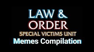 Law and Order Meme Compilation [upl. by Ahsek757]