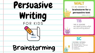 Persuasive Writing for Kids 1  Brainstorming [upl. by Refinnej]