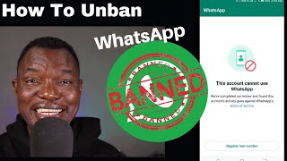 How To Unban Any Banned WhatsApp Account Or Number [upl. by Athalla659]