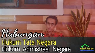 Hubungan Hukum Tata Negara dan Hukum Administrasi Negara [upl. by Lleynod]