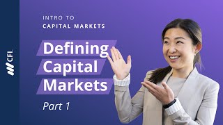 What are Capital Markets  Intro to Capital Markets Part 1 [upl. by Roze74]