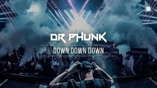 Dr Phunk  Down Down Down [upl. by Sabec]