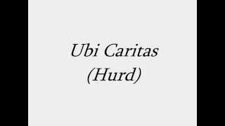 Ubi Caritas Hurd W Lyrics [upl. by Nairret]