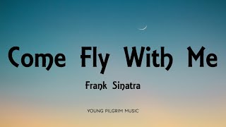 Frank Sinatra  Come Fly With Me Lyrics [upl. by Ianteen]