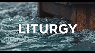 What is Liturgy [upl. by Tolkan482]