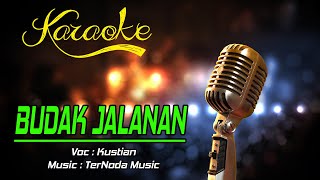 Karaoke BUDAK JALANAN  Kustian [upl. by Enyalahs]