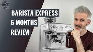 Breville Barista express  6 Months Review  Sage [upl. by Biagi234]