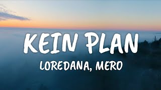 LOREDANA feat MERO  KEIN PLAN Lyrics [upl. by Cosme]