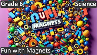 Grade 6  Science  Fun with Magnets  Free Tutorial  CBSE  ICSE  State Board [upl. by Gibbie191]