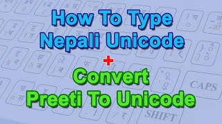 Typing Traditional Nepali Unicode And Convert Preeti To Unicode [upl. by Airretal]