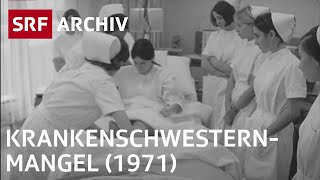 KrankenschwesterMangel 1971  Geschichte Pflegeberufe  SRF Archiv [upl. by Adnirual]