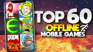 Top 60 Offline Mobile Games  iOS and Android [upl. by Seppala]