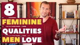 8 Feminine Qualities Men Love  Relationship Advice for Women by Mat Boggs [upl. by Anairol648]