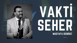 Vakti Seher  Mustafa Demirci [upl. by Kally]