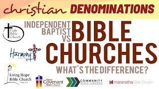 Independent Baptist vs Bible Churches  Whats the difference [upl. by Assedo]