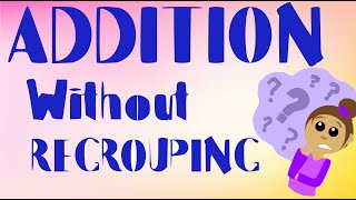 Addition Without Regrouping  MATH VIDEOS [upl. by Enywtna204]