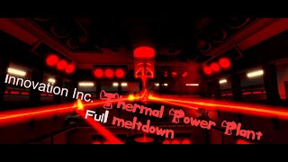 Innovation Inc Thermal Power Plant Full meltdown [upl. by Laurinda]