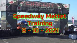 Speedway Mettet Training 8  10  2021 [upl. by Nosnev]