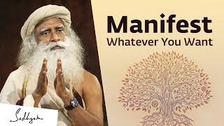 Sadhguru On How to Manifest What You Really Want [upl. by Karol]