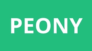 How To Pronounce Peony  Pronunciation Academy [upl. by Nomolos]