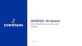 Emerson  AVENTICS Advanced Valve System AV [upl. by Larkins]