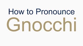 How to Pronounce Gnocchi [upl. by Oinotla916]