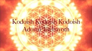 Mantra 108x quotKodoish Kodoish Kodoish Adonai Tsebayothquot [upl. by Lesnah]