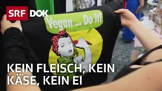 Vegan leben – Schluss mit tierischen Produkten  Veganismus in der Schweiz  Doku  SRF Dok [upl. by Aidin]