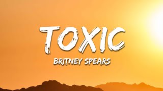 Britney Spears  Toxic Lyrics [upl. by Ymmas]