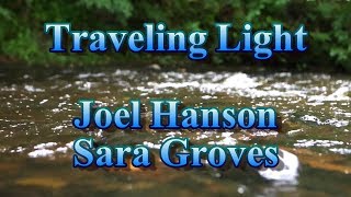 Traveling Light  Joel Hanson Sara Groves  with lyrics [upl. by Genevieve]