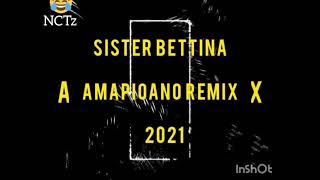 Sister Betina Amapioano Remix 2021 [upl. by Cypro]