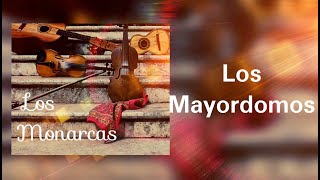 Los Mayordomos  Los Monarcas [upl. by Nonnaer170]