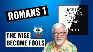 Romans chapter 1  The Wise Become Fools  The Reprobate Mind [upl. by Pazia974]