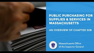 Public Purchasing for Supplies and Services in Massachusetts An Overview of Chapter 30B [upl. by Lilian]