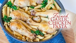 French Garlic Chicken Pasta With Wilted Spinach [upl. by Suivatal]