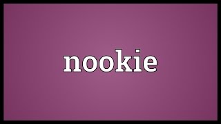 Nookie Meaning [upl. by Winnick]