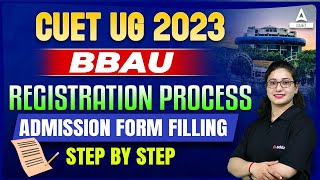 CUET 2023 Biggest Update  BBAU Registration Process Step By Step  Complete Admission Process [upl. by Armitage228]