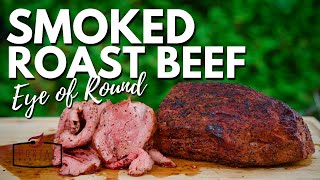 Smoked Roast Beef  How to BBQ Roast Beef Eye Of Round Roast [upl. by Colfin]