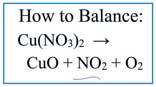 How to Balance CuNO32  CuO  NO2  O2  Copper II nitrate Decomposing [upl. by Yornek]