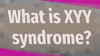 What is XYY syndrome [upl. by Htilil]