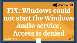 Windows could not start the Windows Audio service Access is denied [upl. by Yeclehc414]