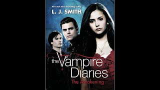 Vampire Diaries Book 01 The Awakening [upl. by Aicssej181]