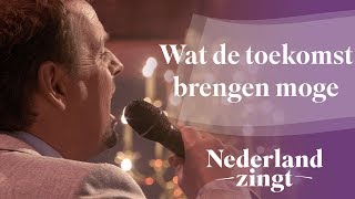 Wat de toekomst brengen moge  Nederland Zingt [upl. by Blanch258]